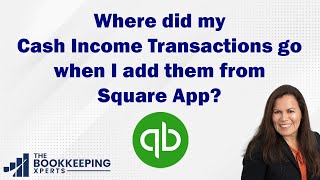 Where did my Cash Income Transactions go when I add them from Square App [upl. by Aillimac]