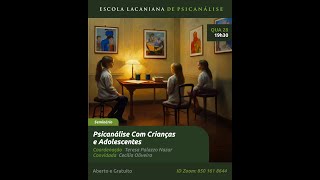 Seminário Psicanálise com crianças e adolescentes [upl. by Amalea983]