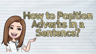 ENGLISH How to Position Adverbs in a Sentence  iQuestionPH [upl. by Terag560]