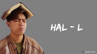 Hal  L Lirik Lagu1 [upl. by Eyk90]