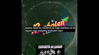 Borbolen  Parokya ni Edgar Lyrics [upl. by Crocker415]