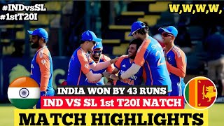 IND VS SL 1st T20I NATCH MATCH HIGHLIGHTS INDIA WON BY 43 RUNS [upl. by Rudolph]