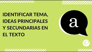 Cápsula  quotIdentificar tema ideas principales y secundarias en el textoquot  Lenguaje [upl. by Llekram]