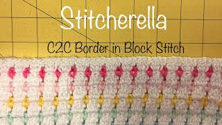 How to Crochet the Block Stitch  Make a Border for your C2C Creation  Easy Crochet  Stitcherella [upl. by Eelessej889]