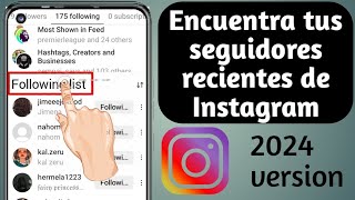 Cómo ver los seguidores recientes En Instagram Alguien más reciente siguiendo Instagram Como revisar [upl. by Icram]