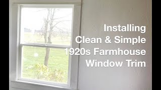 How To Install Simple 1920s Farmhouse Window Trim  AnOregonCottagecom [upl. by Adohr484]