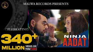 AADAT  NINJA  PARMISH VERMA  MOST ROMANTIC SONGS  MALWA RECORDS [upl. by Amehsyt205]