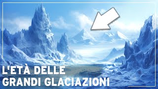 Le età delle glaciazioni planetarie LINCREDIBILE momento in cui la Terra era una palla di neve [upl. by Gnuhc]