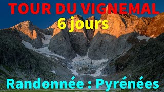 RANDONNEE PYRENEES  TOUR DU VIGNEMAL EN 6 JOURS  GAVARNIE  BRECHE DE ROLAND  FAJA DE LAS FLORES [upl. by Akimat]