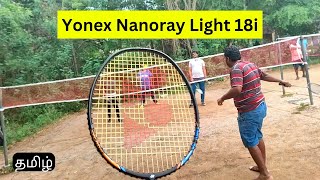 Yonex Nanoray Light 18i Tamil Unboxing amp Review [upl. by Warp621]