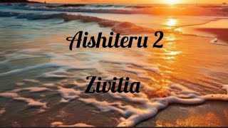 Lirik lagu Aishiteru 2 Zivilia [upl. by Onid46]