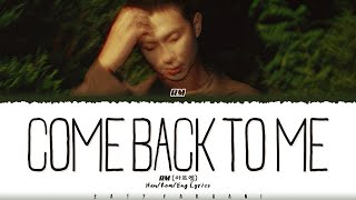 RM  Come back to me Lyrics Color CodedHanRomEng [upl. by Hazelton]