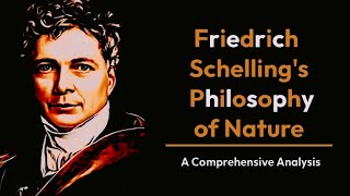 Friedrich Schellings Philosophy of Nature [upl. by Terrence]