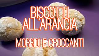 Biscotti allarancia morbidi e croccanti ricetta [upl. by Fidele281]