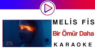 Melis Fis  Bir Ömür Daha KARAOKE  COVER  Lyrics  Beat  Sözleri [upl. by Frangos]