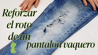 Reforzar el roto de un pantalón vaquero [upl. by Martin845]