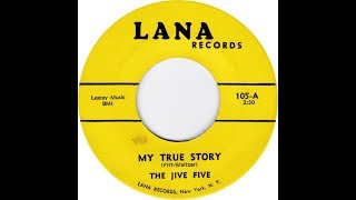 The Jive Five  My True Story 1961 [upl. by Elleret]