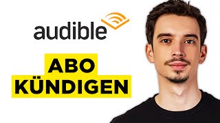 Audible Abo Kündigen 2024  Schritt für Schritt Anleitung [upl. by Kalle627]