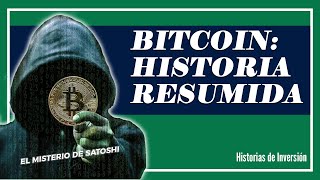 BITCOIN historia RESUMIDA transacciones y el misterio de SATOSHI  Historias de Inversión [upl. by Rdnaskela]