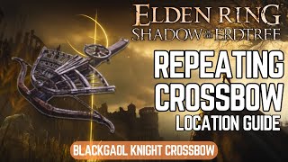 Repeating Crossbow Location In Elden Ring  Blackgaol Knight Crossbow [upl. by Nnayelhsa615]