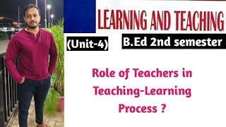 Role of Teachers in TeachingLearning Process  Learning and Teaching 2nd semester 🎯 [upl. by Evod]