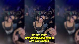 Tony Igy  Pentagramma Luxons Remix 2023 [upl. by Bogusz90]