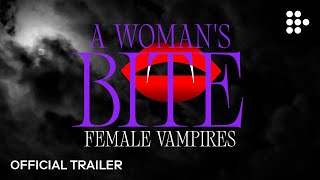 A Woman’s Bite Female Vampires  Official Trailer  Handpicked by MUBI [upl. by Rainger]