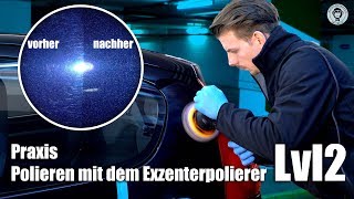 Auto polieren mit dem Exzenterpolierer  Praxis Autopolieren  Lvl 2  für Fortgeschrittene [upl. by Evangelin]