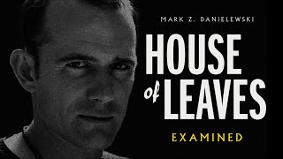 61  Mark Z Danielewskis House of Leaves Examined [upl. by Tristan184]