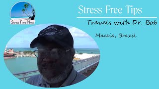 Travel Tips with Dr Bob in Maceio Brazil 451 [upl. by Aziza]