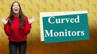 Are curved monitors actually better [upl. by Enohpets]