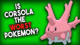 Is Corsola The WORST Pokemon [upl. by Gittel]