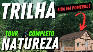 TRILHA DA NATUREZA EM POMERODE SC  TOUR Completo [upl. by Cl]