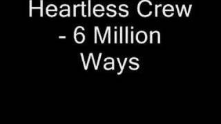 Heartless Crew  6 Million Ways [upl. by Nawd258]