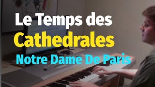 Le Temps des Cathedrales  Notre Dame De Paris  Piano Cover [upl. by Ehcnalb867]