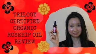 Trilogy Certified Organic Rosehip Oil Review [upl. by Harwin]