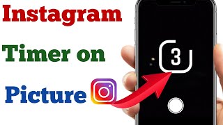 how to set timer on Instagram camera l Instagram timer on picture l [upl. by Tilney]