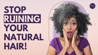 These 10 Things RUIN Your Natural Hair [upl. by Meakem]