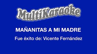 Mañanitas A Mi Madre  Multikaraoke  Fue Éxito de Vicente Fernández [upl. by Nolyaj]