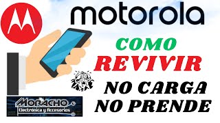 Como Revivir Motorola Que no Prende Que no Carga Intenta Esto Antes de Llevarlo a Servicio Técnico [upl. by Nnylear]