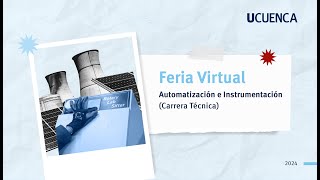 Automatización e Instrumentación  Feria Virtual Carreras UCuenca 2024 [upl. by Ynnor]