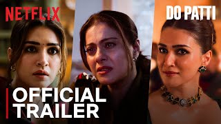 Do Patti  Official Trailer  Kajol Kriti Sanon Shaheer Sheikh  25 Oct  Netflix India [upl. by Scheck]