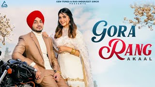 Gora Rang Official Video  Akaal  Jung Sandhu  Punjabi Song [upl. by Wadleigh614]