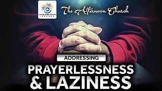 Addressing Prayerlessness and Laziness  PDaniel Olawande [upl. by Couq]