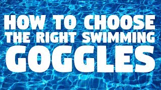 How To Choose The Right Swimming Goggles [upl. by Gerfen]