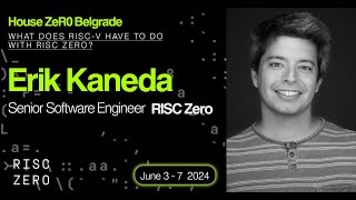 What Does RISCV Have to Do with RISC Zero  Erik Kaneda RISC Zero [upl. by Nalid]