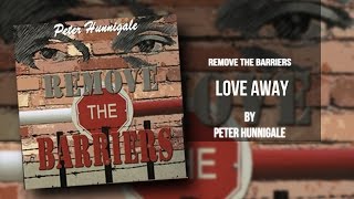 Peter Hunnigale  Love Away Remove The Barriers [upl. by Lonne]