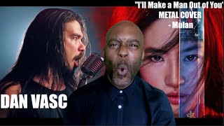 DAN VASC  REACTION quotIll Make a Man Out of Youquot METAL COVER  Mulan [upl. by Ahcorb]