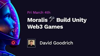 Moralis Build Unity Web3 Games [upl. by Anaul599]