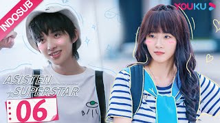 INDO SUB Asisten Superstar Assistant of Superstar EP06  Sun Zeyuan Lu Yangyang  YOUKU [upl. by Selohcin]